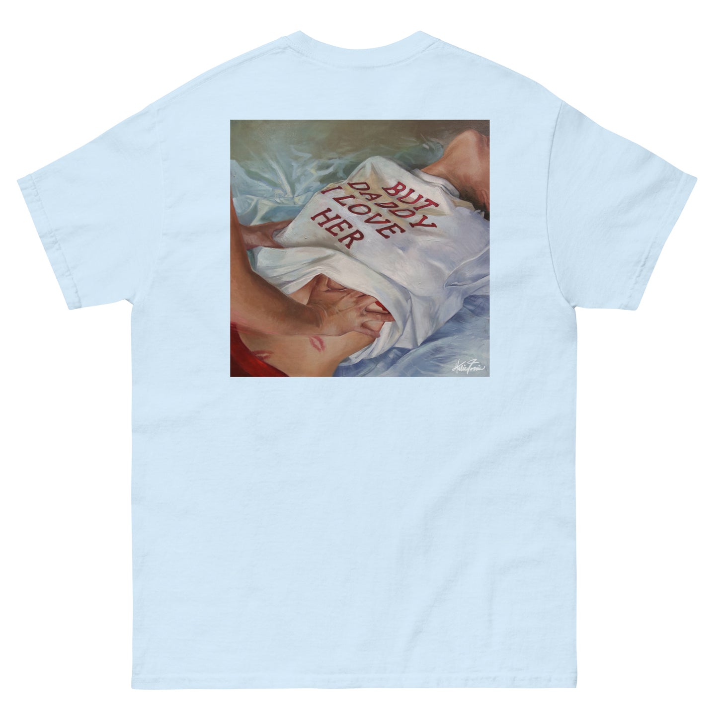 but daddy i love her... DOUBLE printed (front and back)