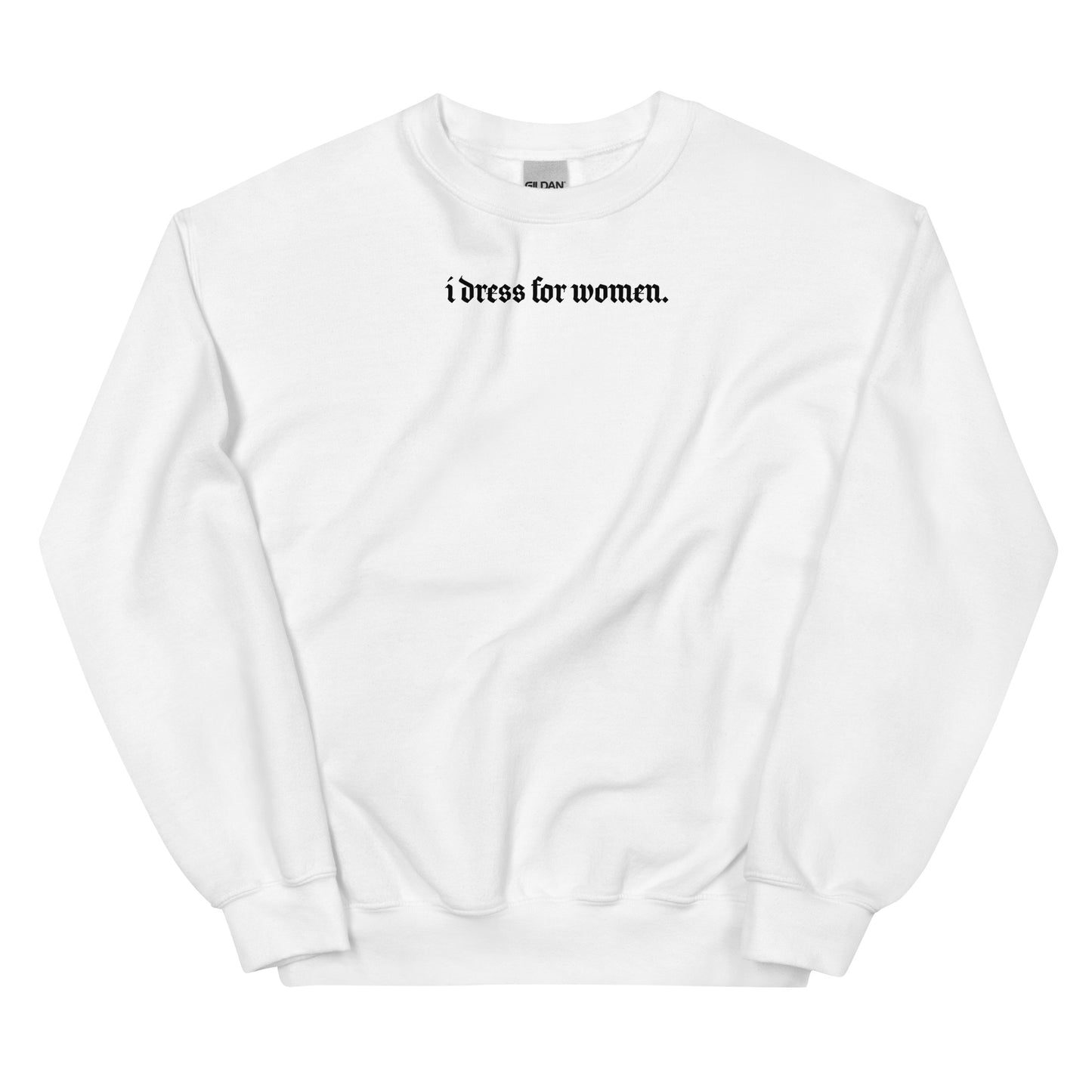 'i dress for women' sweatshirt