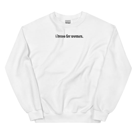 'i dress for women' sweatshirt