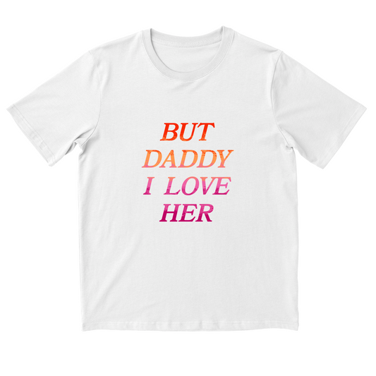But Daddy I Love Her - Pride Edition II