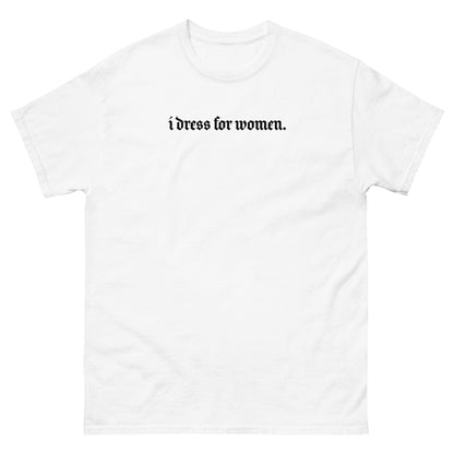 'i dress for women' tee